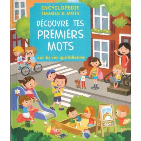Découvre Tes Premiers Mots Sur La Vie Quotidienne