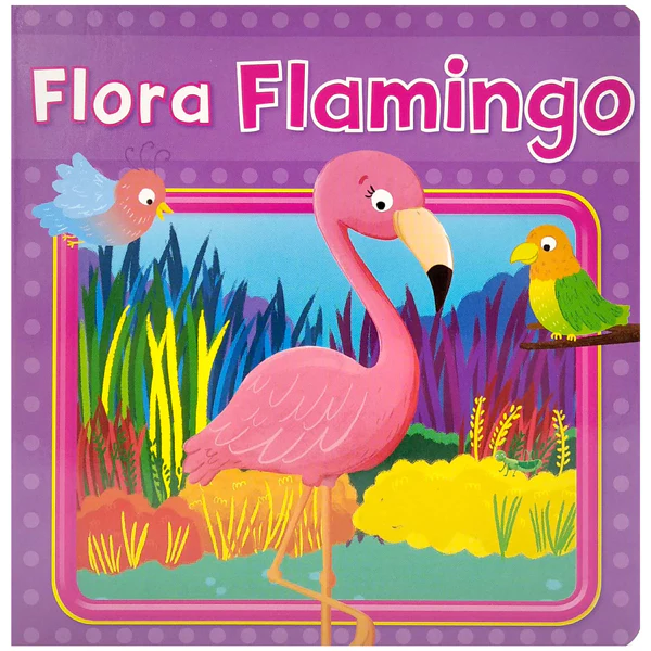 Flora Flamingo - Wild Animal Board Book