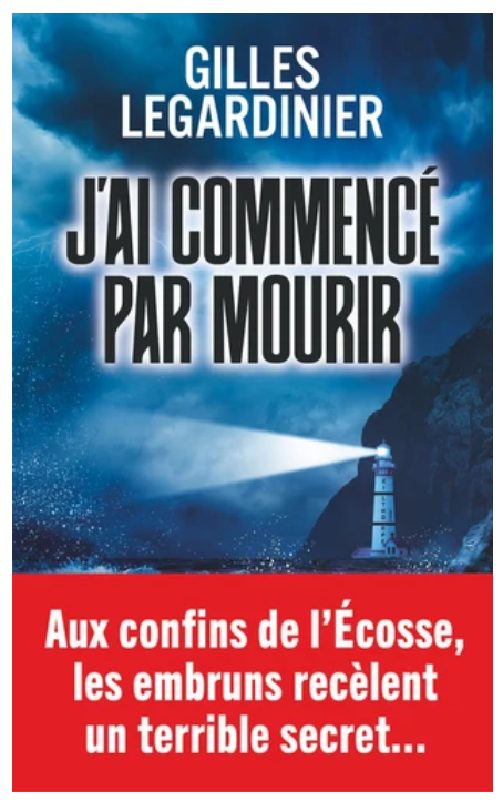 J'ai Commencé Par Mourir - Gilles Legardinier