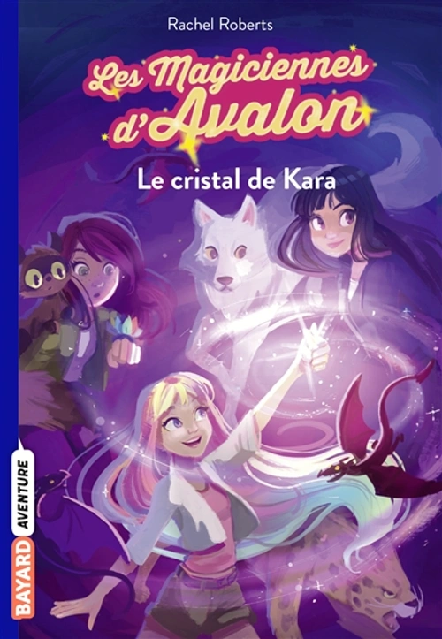 Le Cristal De Kara - Les Magiciennes D'Avalon #2