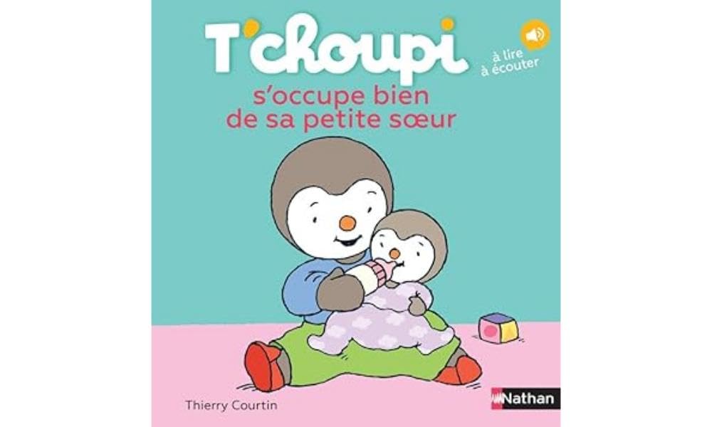 T'Choupi S'Occupe Bien De Sa Petite Soeur