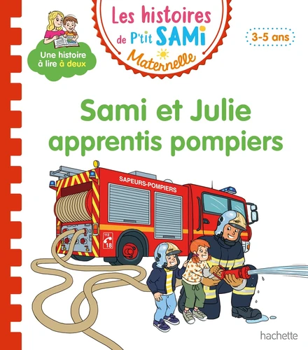 Sami Et Julie Apprentis Pompiers - Les Histoires De P'tit Sami Maternelle
