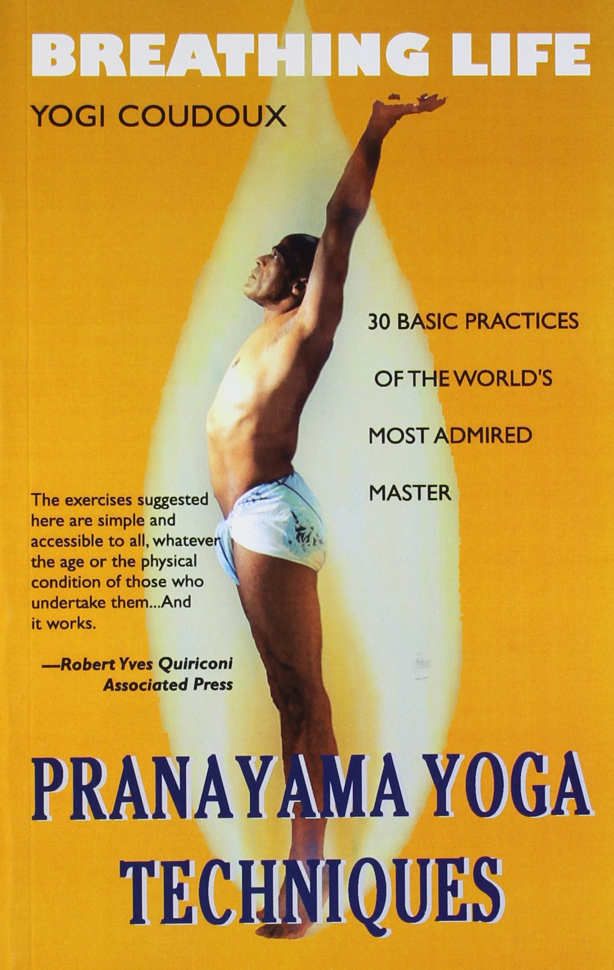 Breathing Life - Pranayama Yoga Techniques - Yogi Coudoux