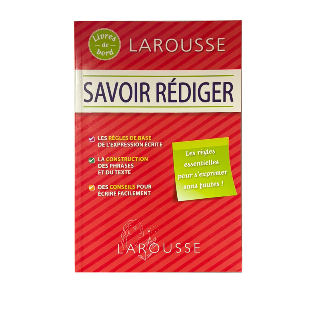 Savoir Rédiger - Larousse - Livres De Bord