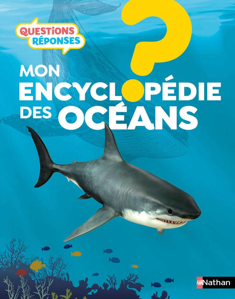 Mon Encyclopédie Des Océans - Questions Réponses