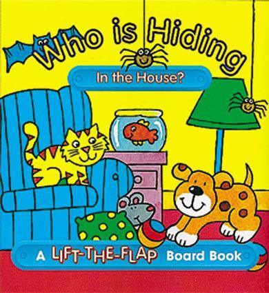Who Is Hiding In The House? - Lift The Flap