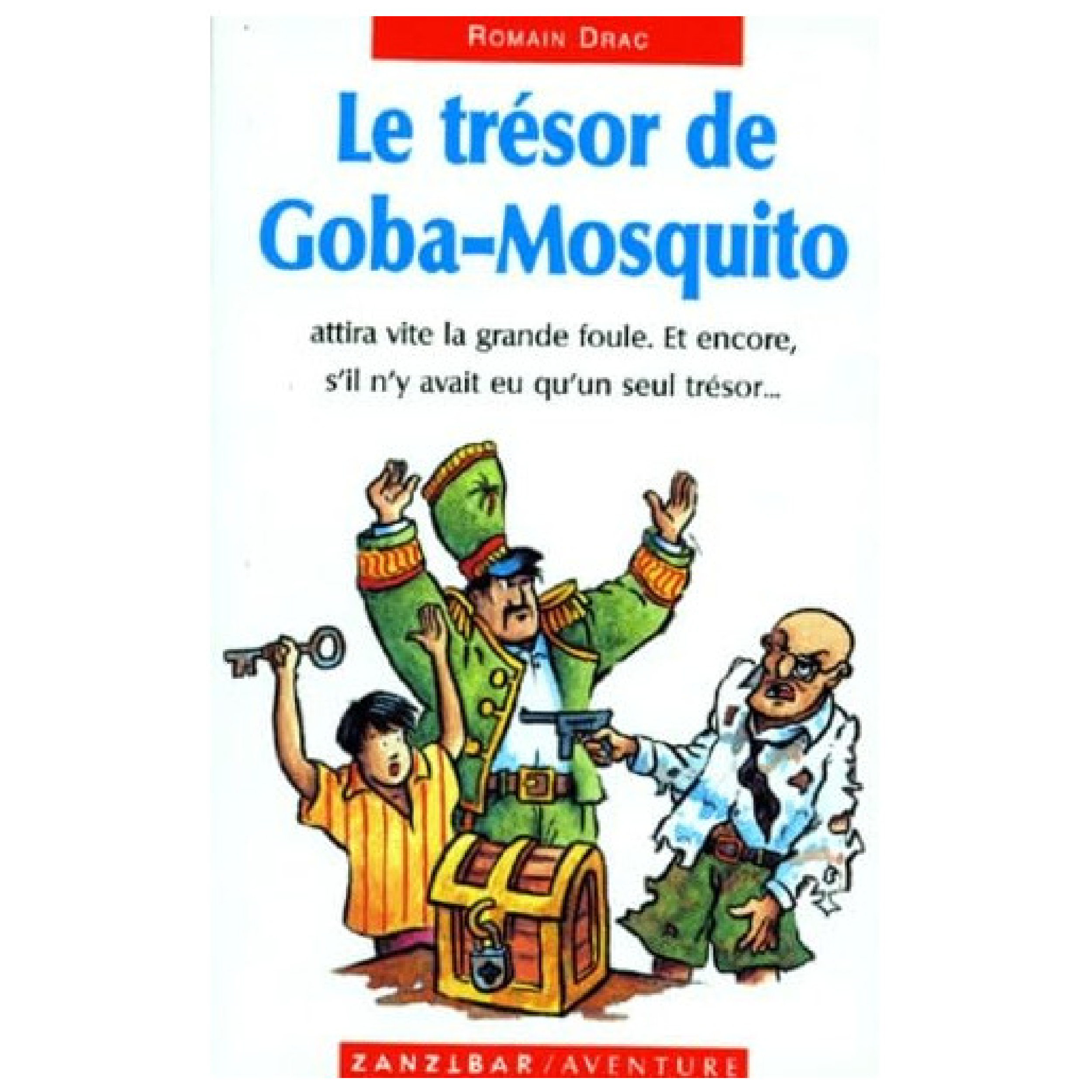 Le Trésor De Goba-Mosquito - Romain Drac