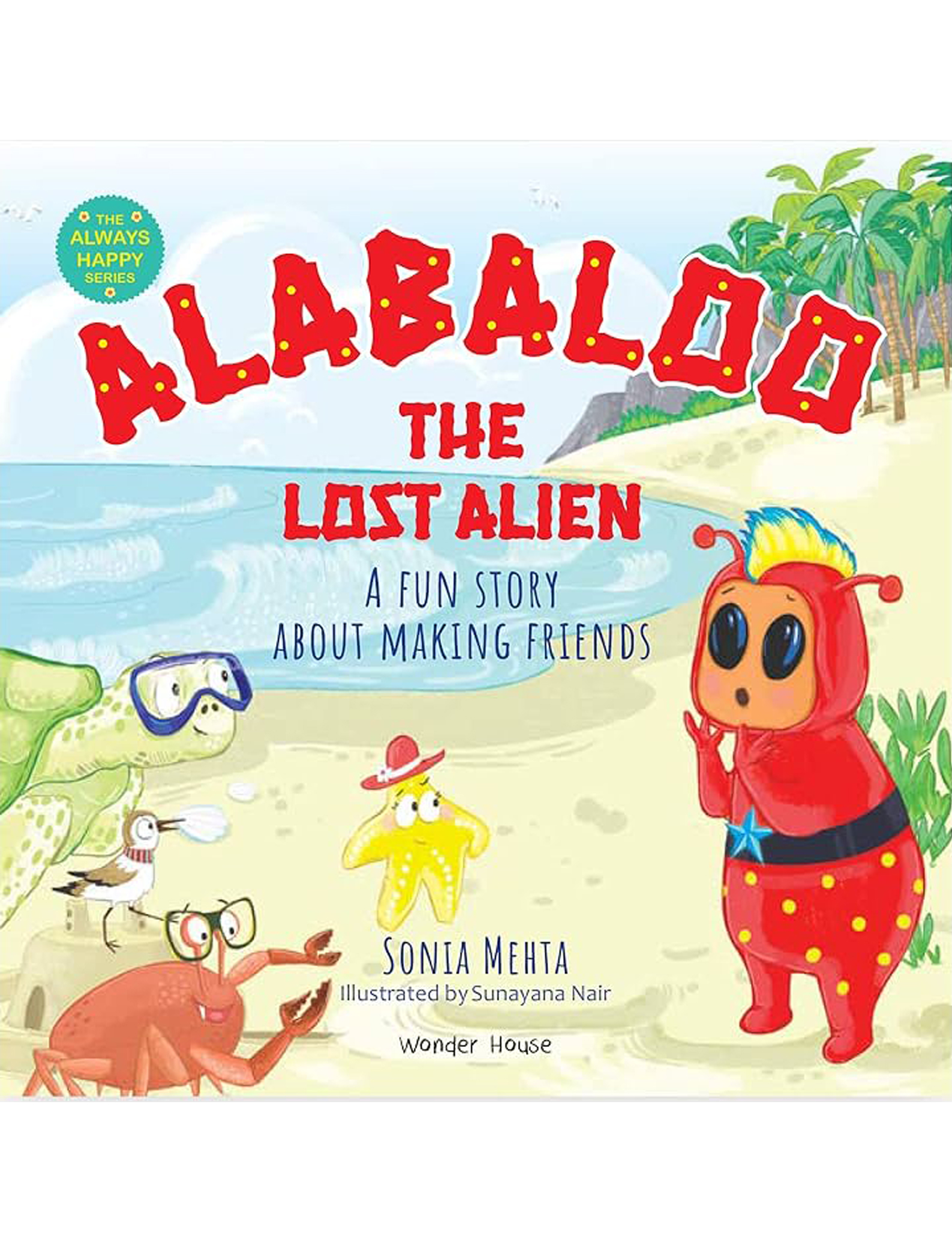 The Always Happy Series: Alabaloo The Lost Alien