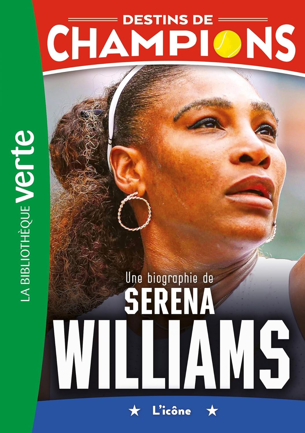 Une Biographie De Serena Williams - Destins De Champions #12