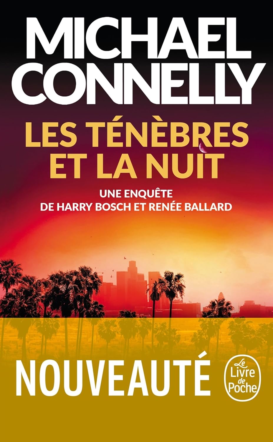 Les Ténèbres Et La Nuit - Michael Connelly