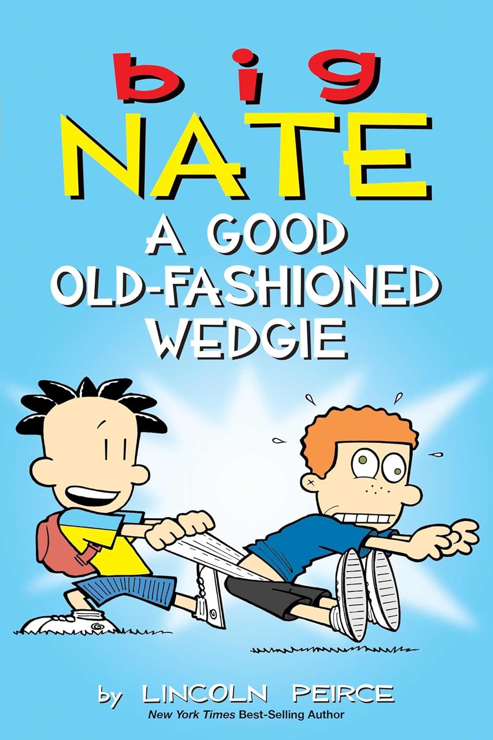 A Good Old-Fashioned Wedgie - Big Nate #17