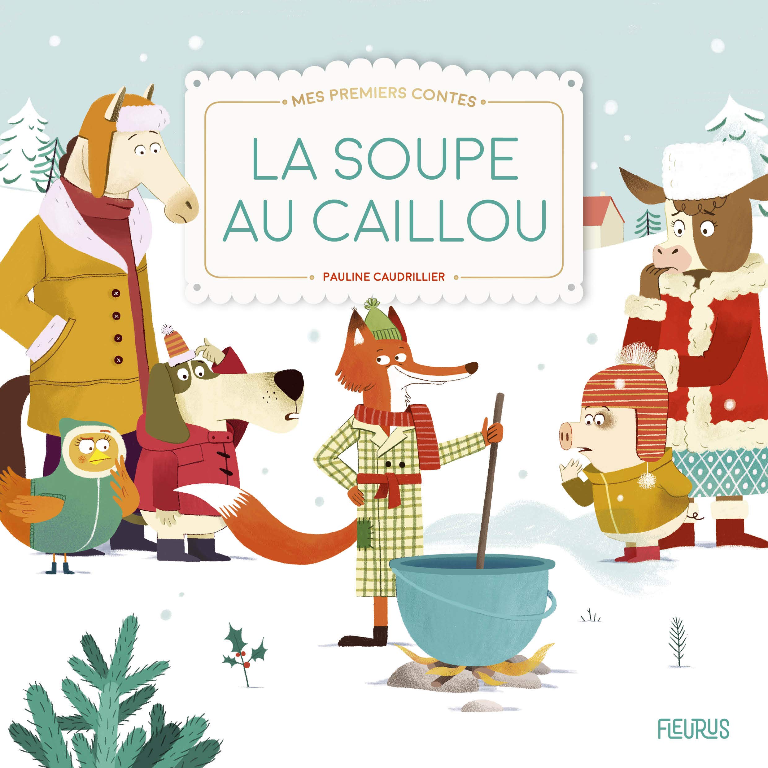 La Soupe Au Caillou - Mes Premiers Contes Et Classiques
