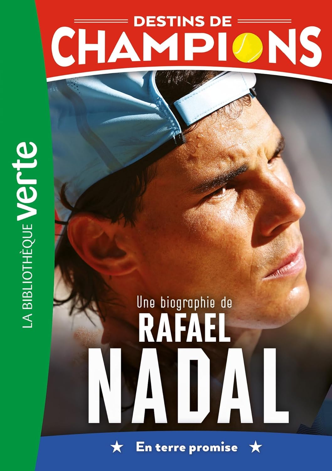 Une Biographie De Rafael Nadal - Destins De Champions #11