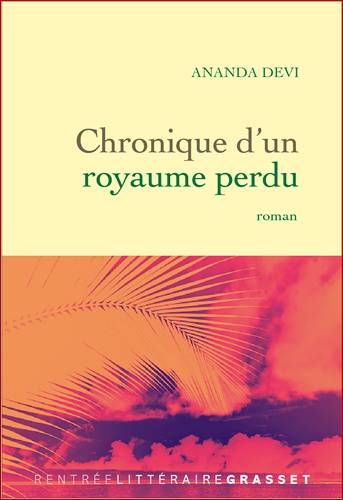 Chronique D'Un Royaume Perdu - Ananda Devi
