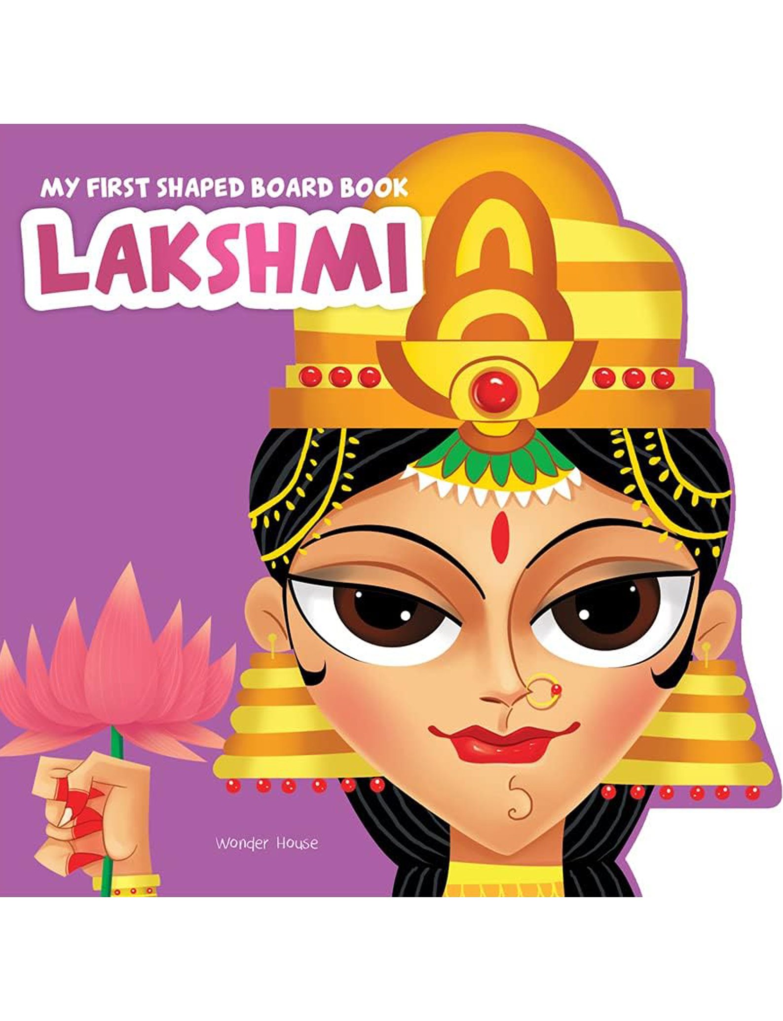 My First Shaped Board Book: Illustrated Goddess Laxmi Hindu Mythology Picture Book for Kids Age 2