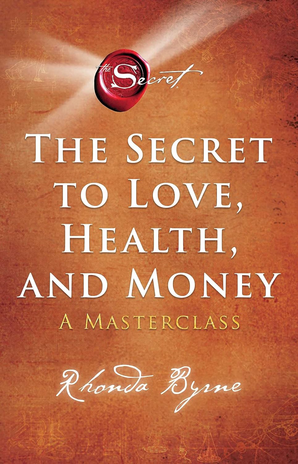 The Secret To Love Health And Money -  Rhonda Byrne