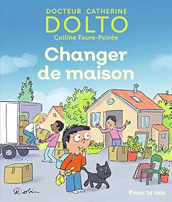 Changer De Maison - Dr Catherine Dolto
