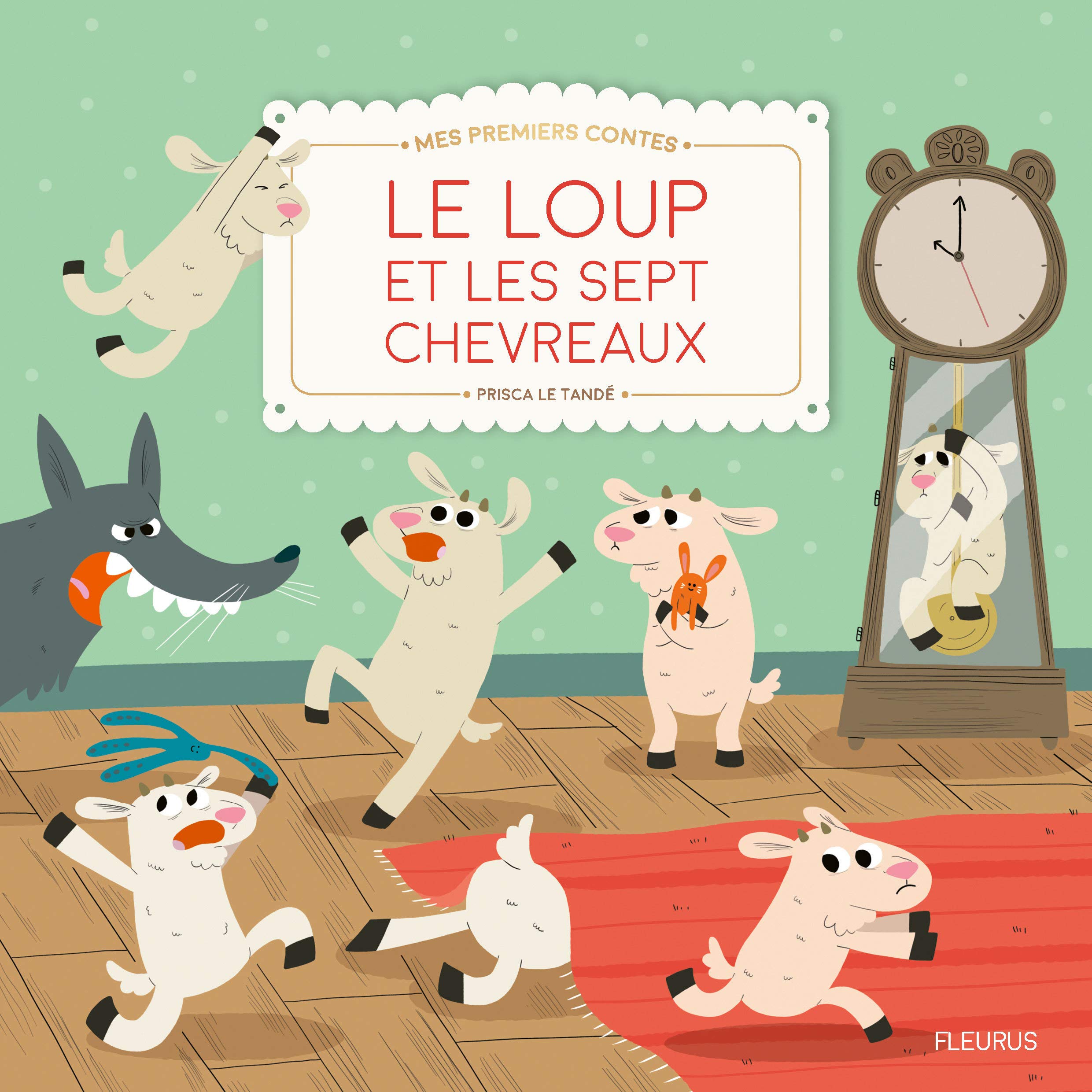 Le Loup Et Les Sept Chevreaux - Mes Premiers Contes et Classiques