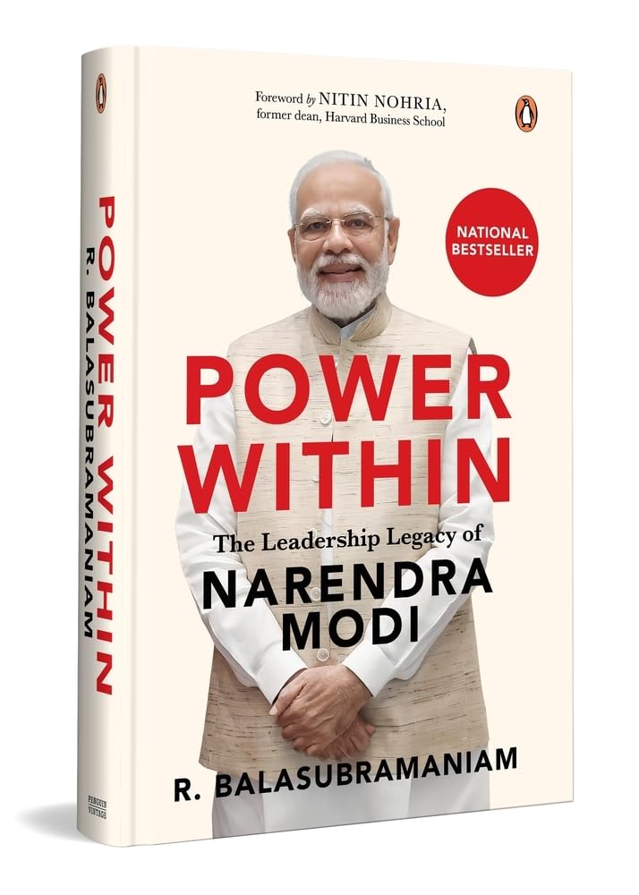 Power Within - The Leadership Legacy Of Narendra Modi - R. Balasubramaniam