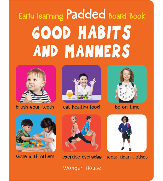 EARLY LEARNING PADDED BOOK PF GOOD HABITS AND MANNERS