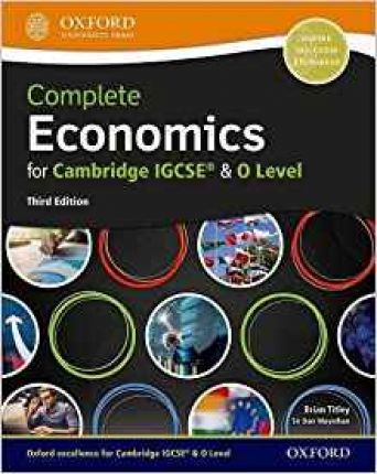 OUP - COMPLETE ECONOMICS FOR IGCSE & O LEVEL 3RD ED - / Oxford University/ Dan Moynihan