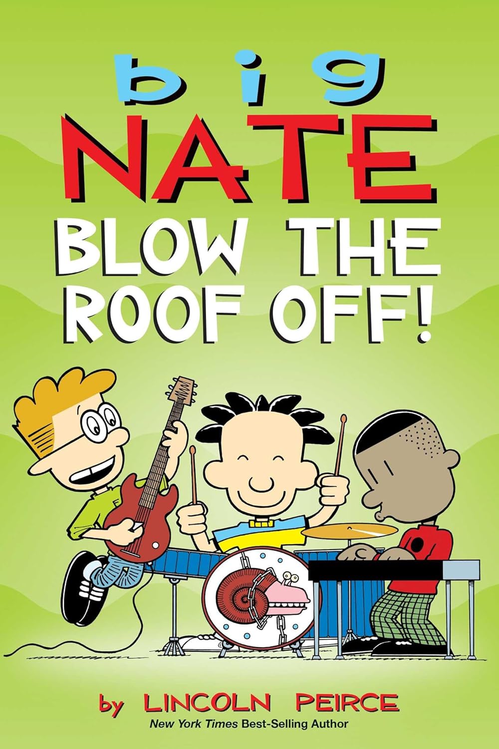 Blow The Roof Off! - Big Nate #22