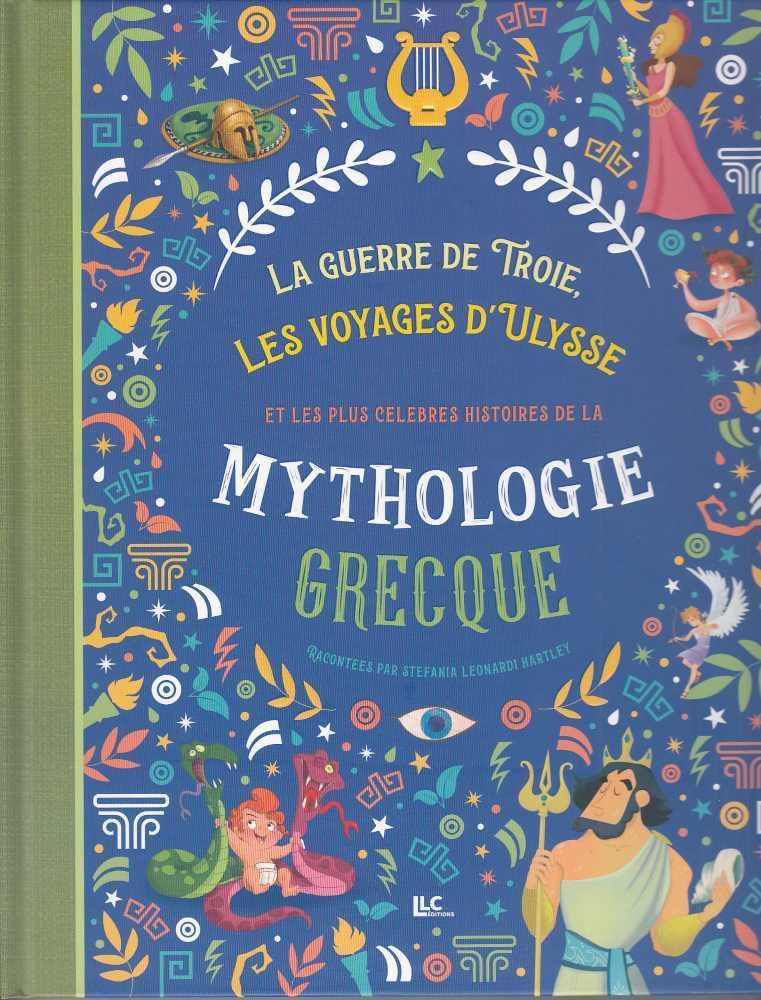 La Guerre De Troie - Les Voyages D'Ulysse Et Les Plus Célèbres Histoires De La Mythologie Grecque