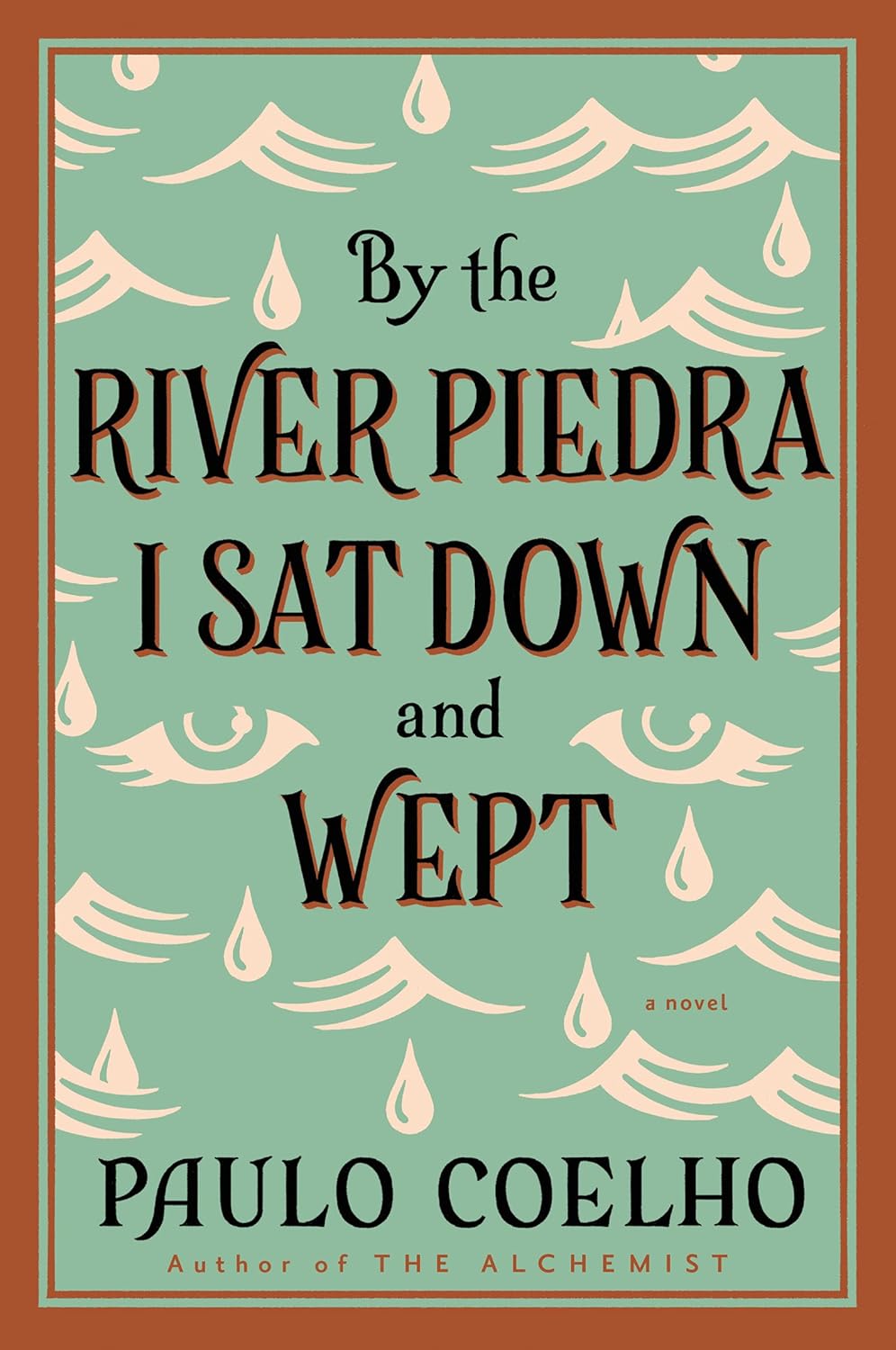 By The River Piedra I Sat Down And Wept - Paulo Coelho