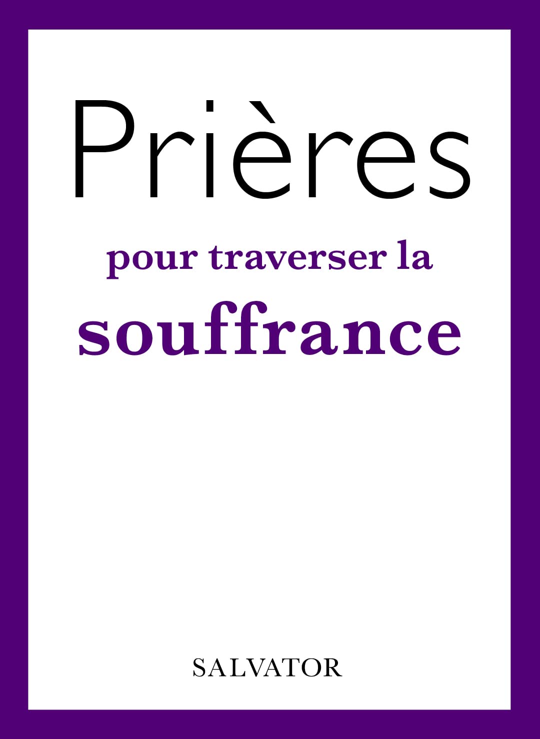 Prières Pour Traverser La Souffrance