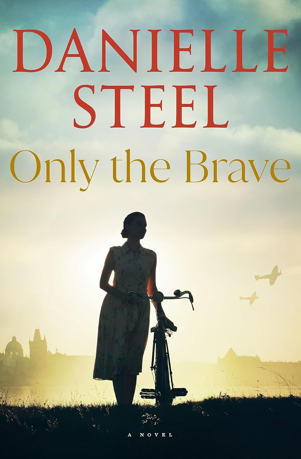 Only The Brave - Danielle Steel