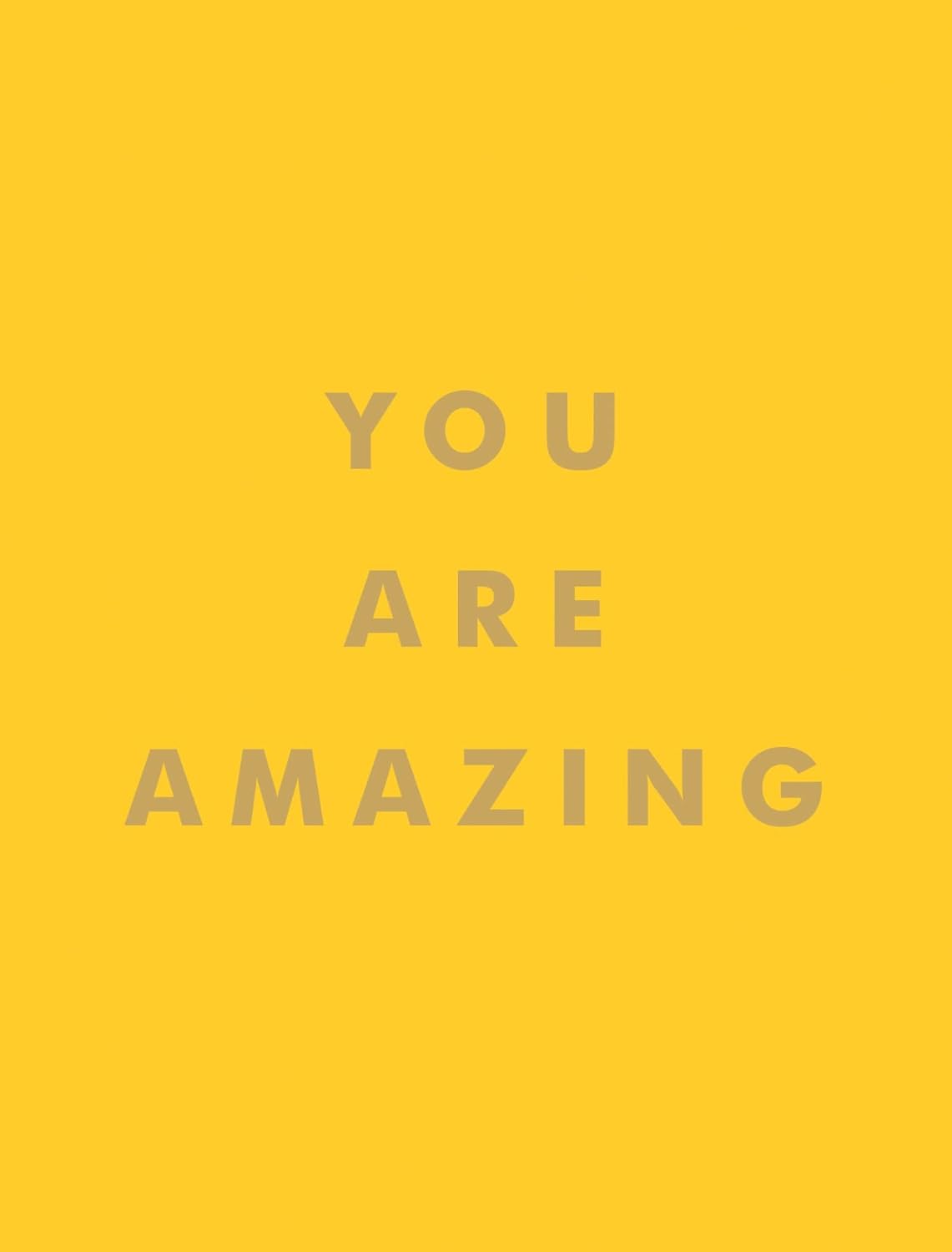 You Are Amazing - Quotes And Statements To Make You Feel Empowered