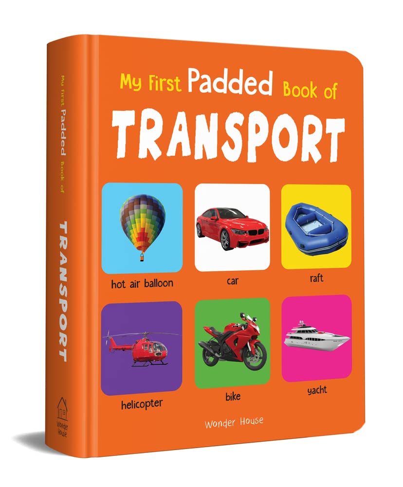 My First Padded Book of Transport: Early Learning Padded Board Books for Children