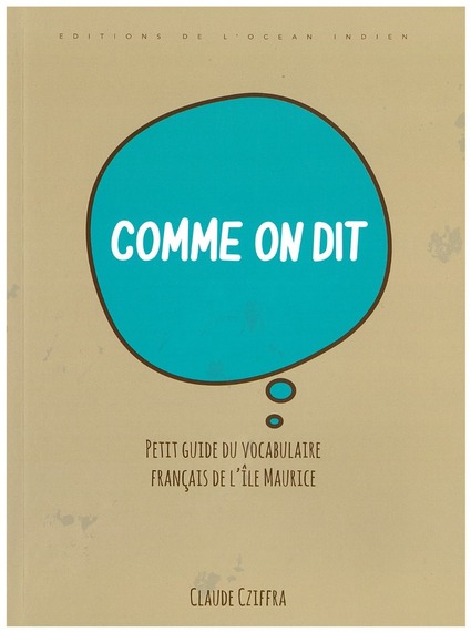 Comme On Dit - Petit Guide Du Vocabulaire Français - Claude Cziffra