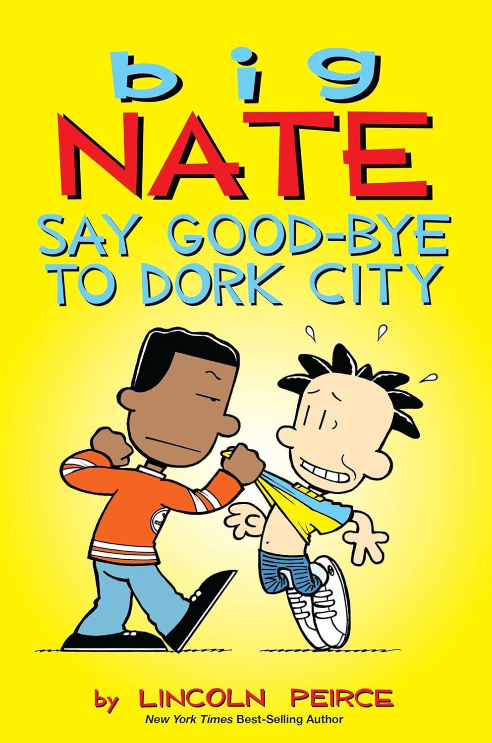 Say Good-Bye To Dork City - Big Nate #12