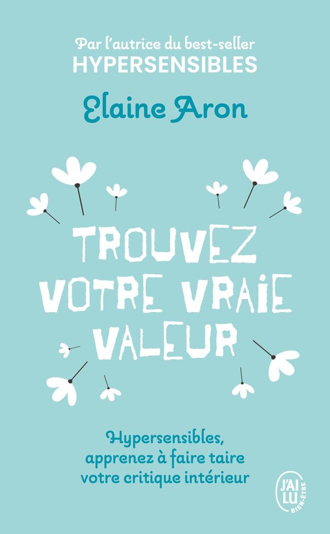 Trouvez Votre Vraie Valeur - Elaine N. Aron