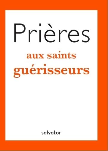 Prières Aux Saints Guérisseurs