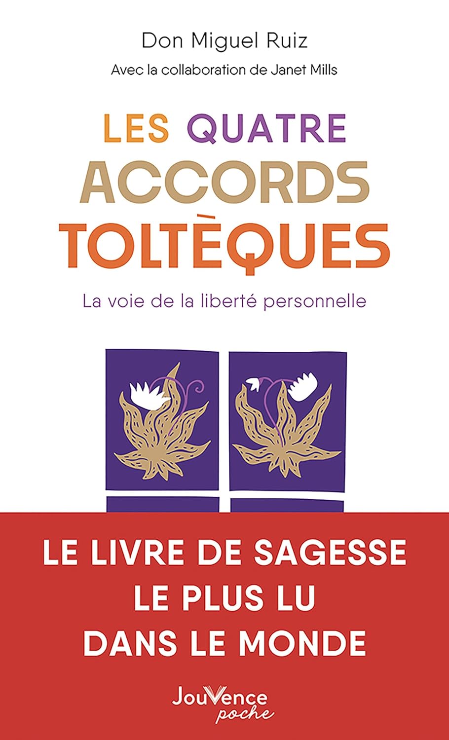 Les Quatre Accords Toltèques - Don Miguel Ruiz