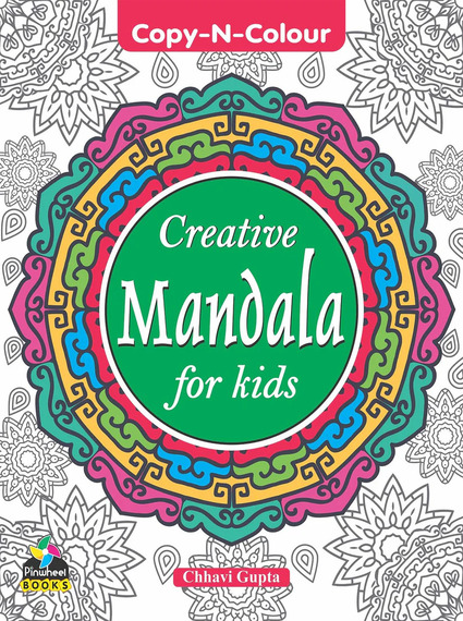 Copy N Colour Creative Mandala For Kids - 9789332430976