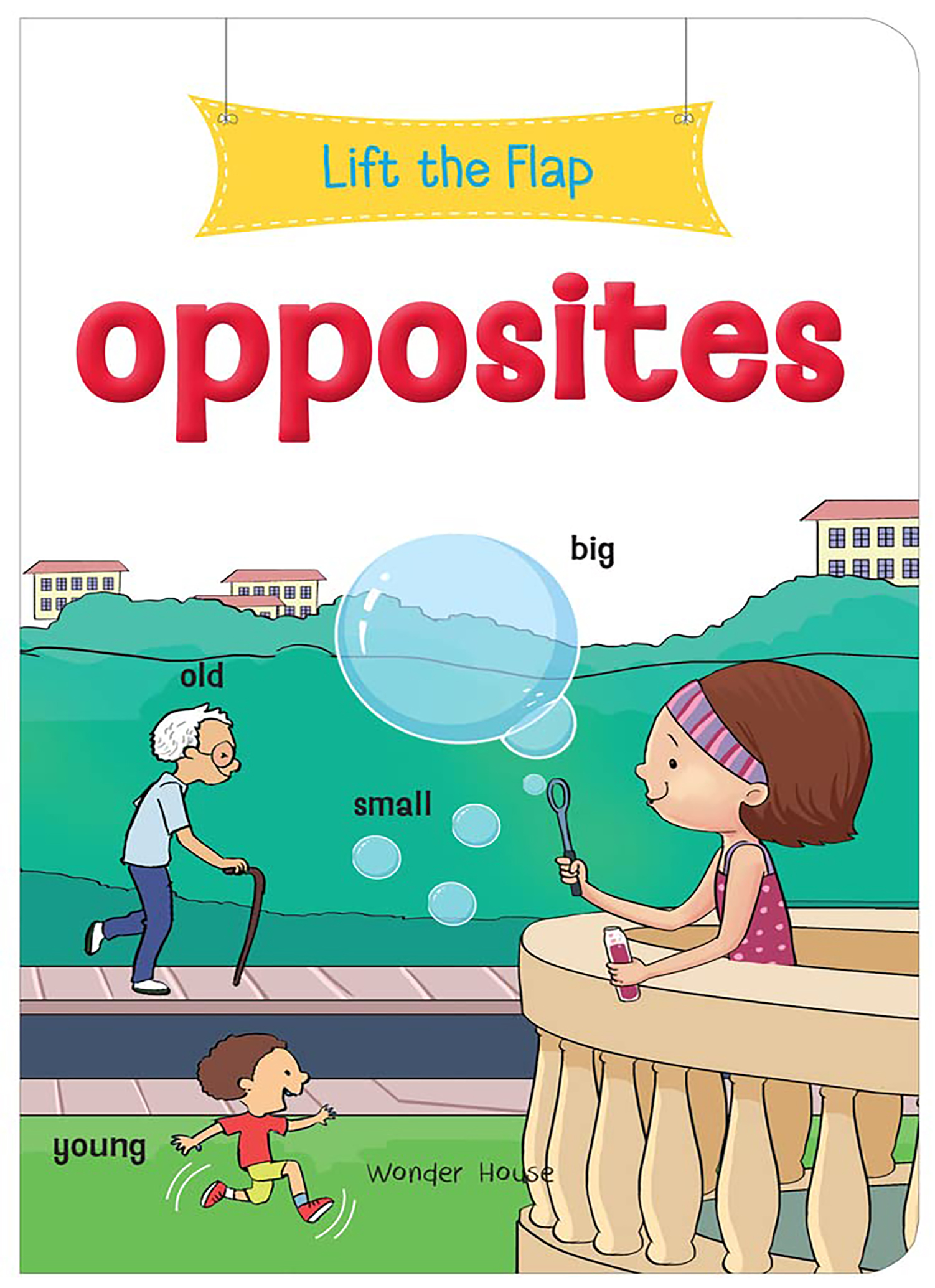 LIFT THE FLAP-OPPOSITES:EARLY LEARNING NOVELTY BOARD