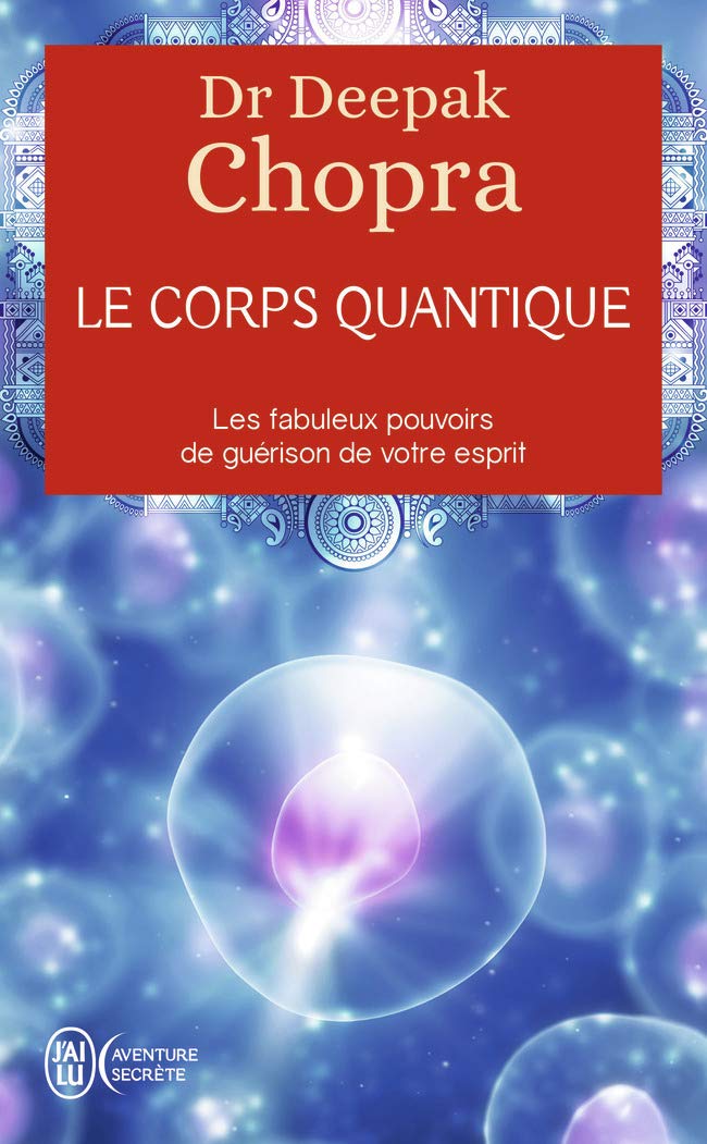 Le Corps Quantique - Deepak Chopra