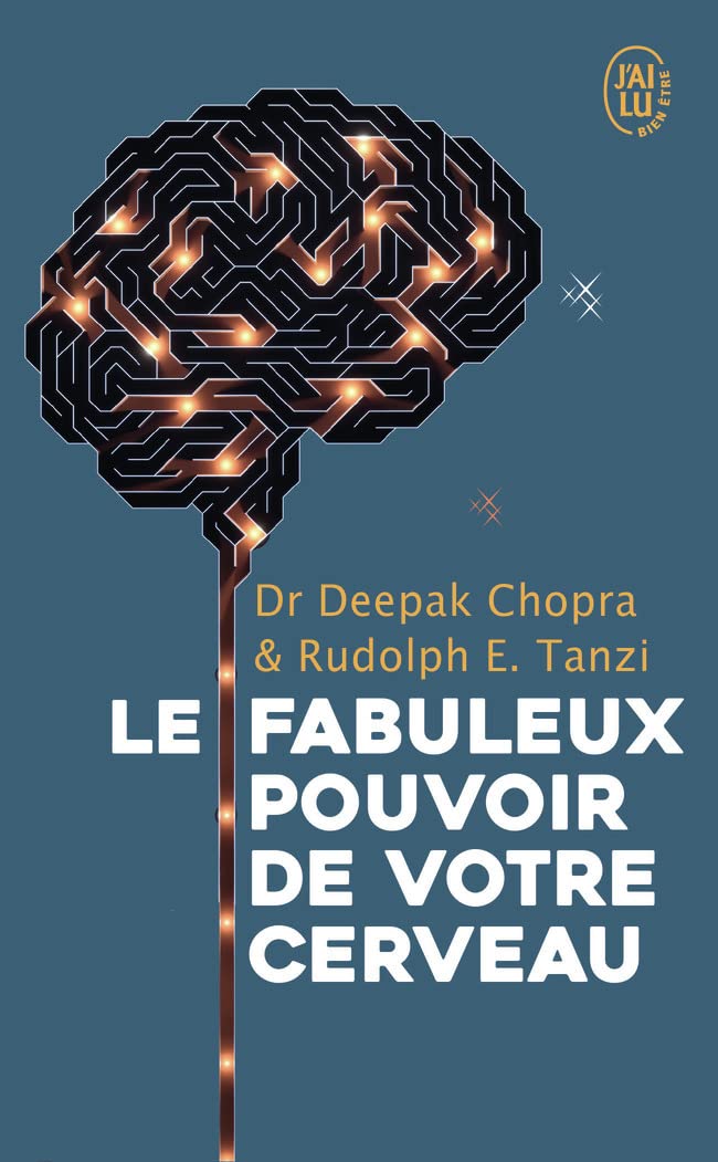 Les Fabuleux Pouvoirs De Votre Cerveau - Deepak Chopra