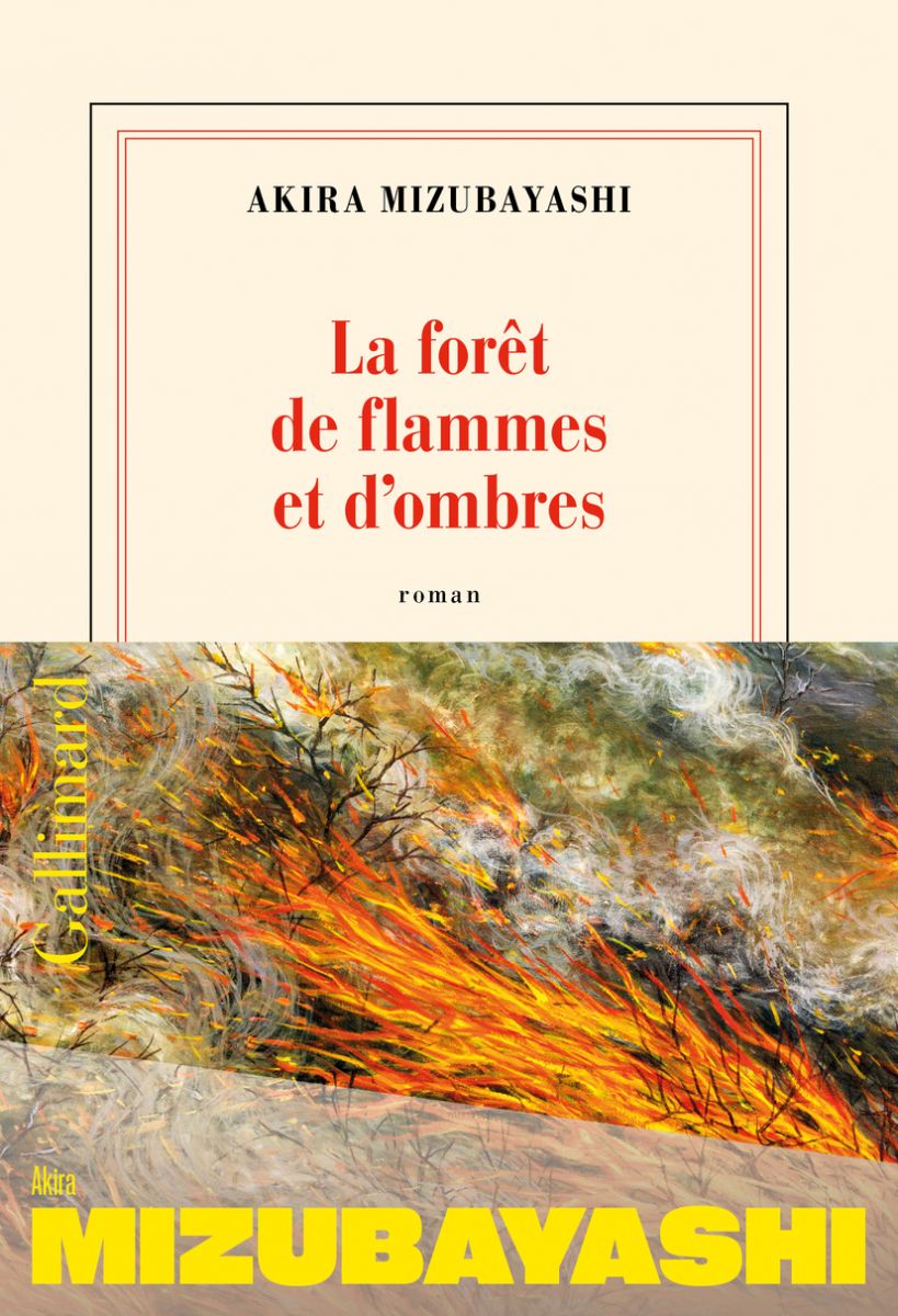 La Forêt De Flammes Et D’Ombres - Akira Mizubayashi