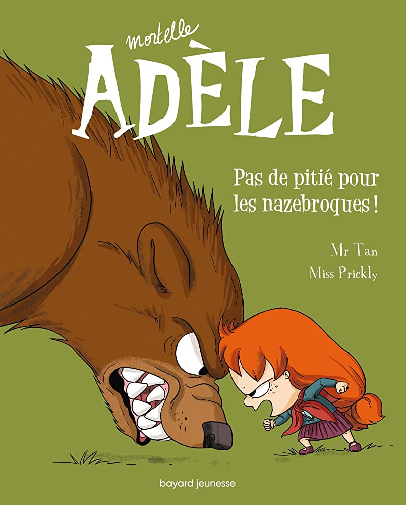 Pas De Pitié Pour Les Nazebroques! - Mortelle Adèle - Tome 7