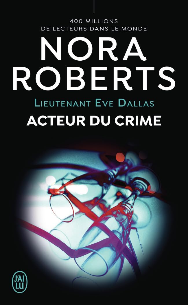 Acteur Du Crime - Lieutenant Eve Dallas #56 - Nora Roberts