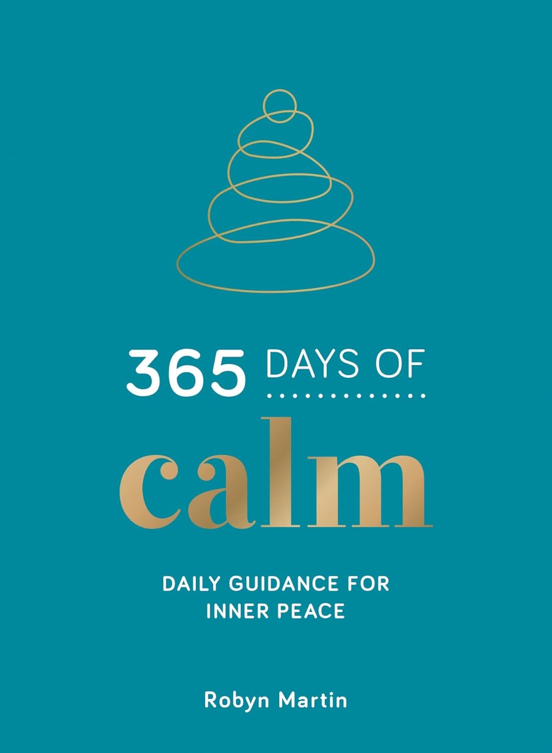 365 Days Of Calm - Daily Guidance For Inner Peace