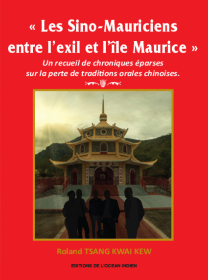 Les Sino-Mauriciens Entre L'Exil Et Maurice - Roland Tsang