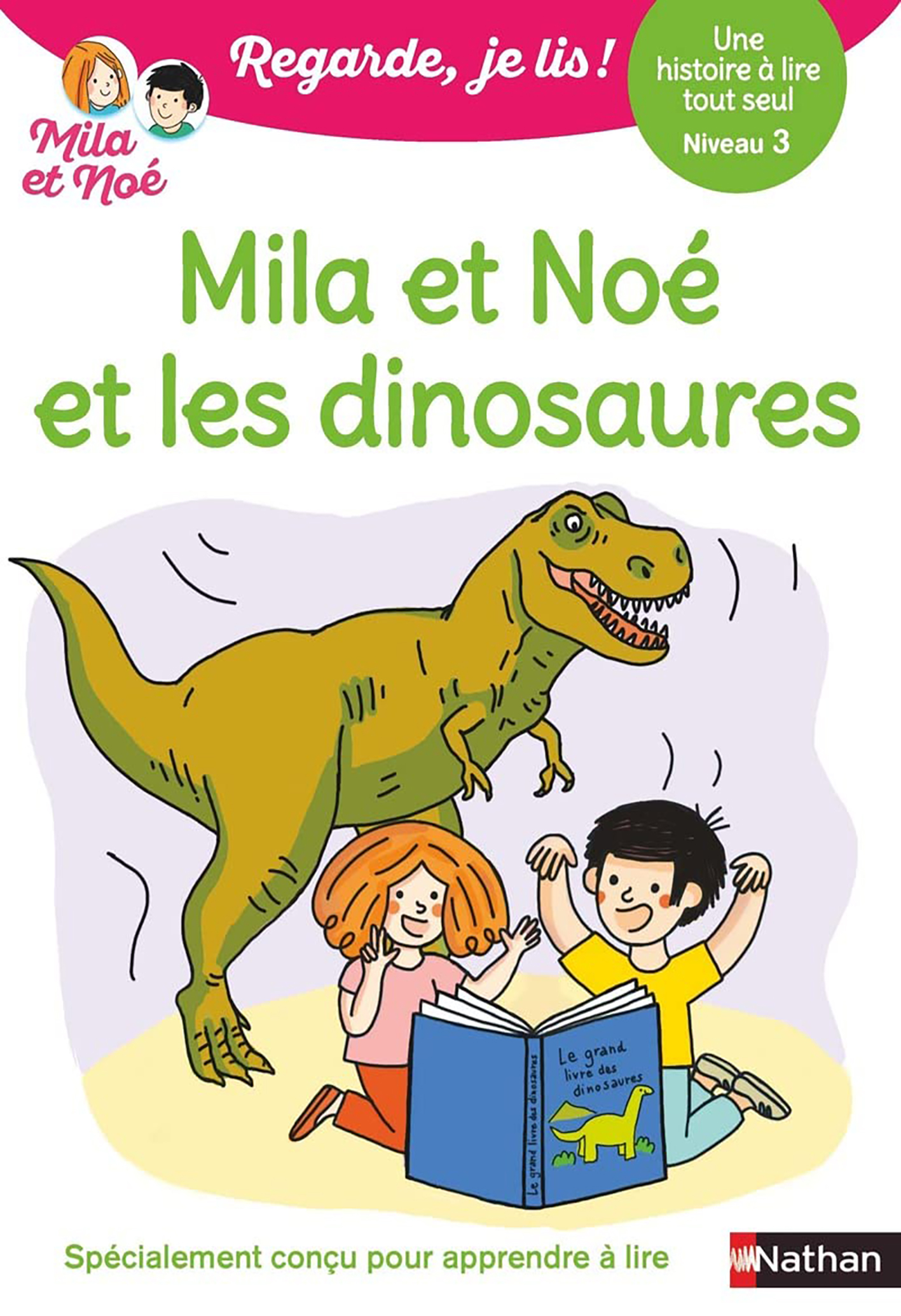 Mila Et Noé Et Les Dinosaures - Niv 3 - Regarde Je Lis!