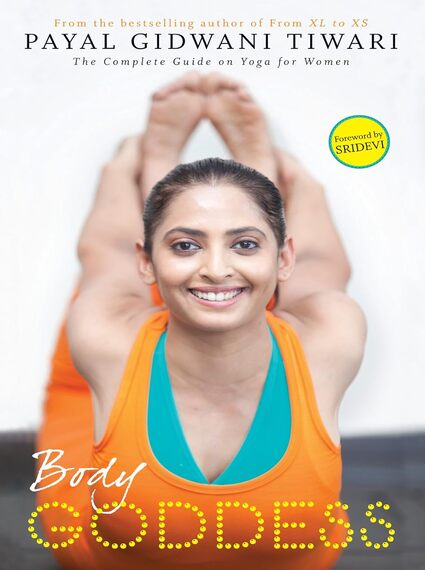 Body Goddess: The Complete Guide on Yoga