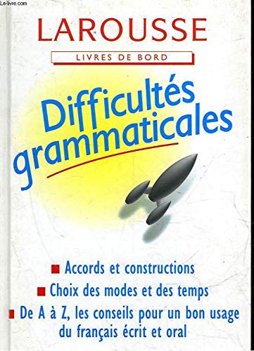 Larousse Difficultes Grammaticales - Livre de Bord
