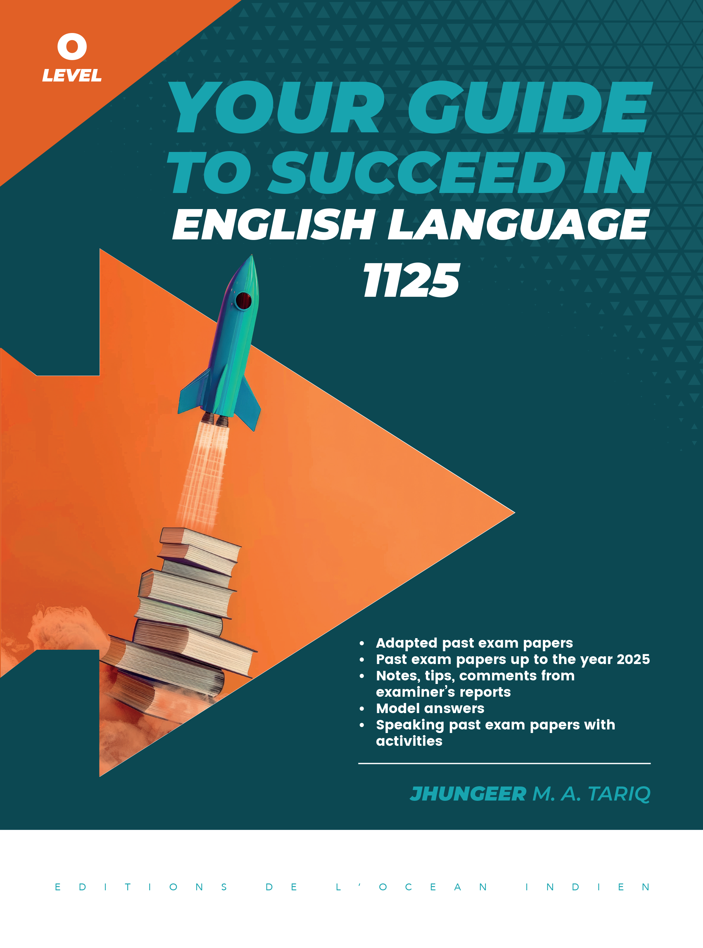Your Guide To Succeed English Language O Level 1125 - Jhungeer